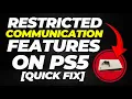 How to Fix Restricted Communication Features on PS5 QUICK FIX