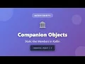 Kotlin Companion Objects Explained Static-like Members for Beginners