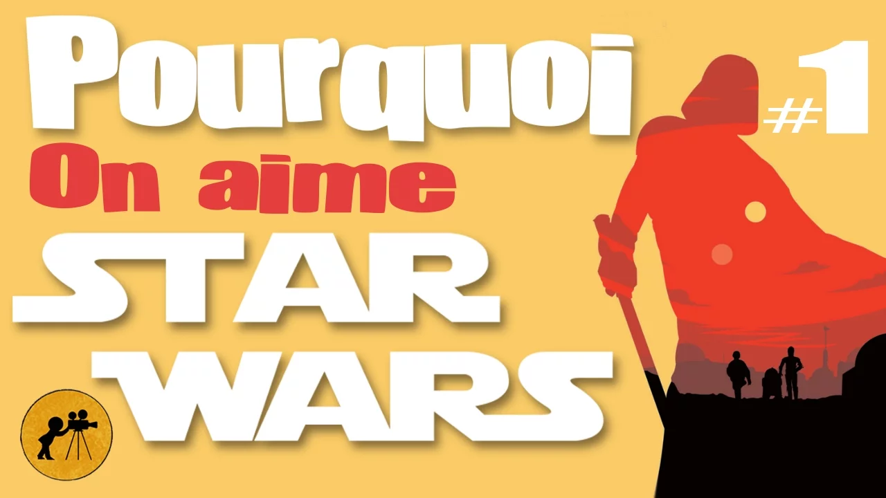 Pourquoi on aime STAR WARS (1) - Une mythologie moderne