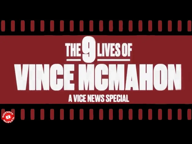 The 9 Lives of Vince McMahon Vice TV news special documentary trailer