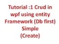 Tutorial 1 Crud in wpf using entity Framework Db first create Simple in C