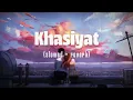 Khasiyat | Chand Mera Dil | Ananya Pandey, Laskhya | Sachin Jigar | Audio Arc | Slowed & Reverb