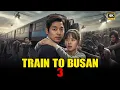 Train to Busan 3 (2025) Full Movie | Gong Yoo, Jung Yu-mi, Ma Dong-seok, Kim Su-an | Fact And Review