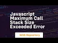 javascript maximum call stack size exceeded error