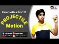 Kinematics Part 3 - Projectile Motion