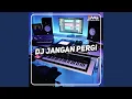 Download Lagu Dj Jangan pergi
