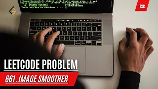 661 Image Smoother LeetCode Problem by The Stylish Coder