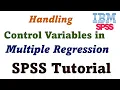 Handling Control Variables in Multiple Regression Analysis Step-by-Step SPSS Tutorial