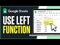 How to Use LEFT Function in Google Sheets Full Tutorial