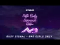 Busy Signal - Bad Gal Only (Official Visualizer)