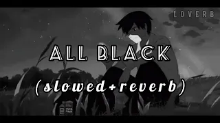 all black slowed reverb sukhe u0026 raftaar l o v e r b