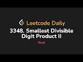 3348 Smallest Divisible Digit Product II Leetcode Daily - Python