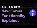 NET 8 Blazor New Forms Functionality Explained
