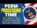PERM Processing Time 2026 Employment Based Green Card Latest Updates Biggest Delays