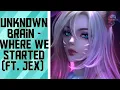 Download Lagu Unknown Brain - Where We Started (ft. Jex) Audio Edit