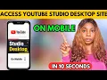 How to Access Your YouTube Studio Desktop Site On Your Phone