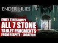 ENDER LILIES DETAIL ON HOW TO GET ALL 7 STONE TABLETS FRAGMENTS RELIC SET FOR LAST TABLET