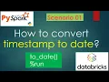 Scenario 01 How to convert timestamp to date PART01