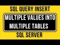 sql query insert multiple values into multiple tables sql server