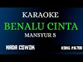 Download Lagu BENALU CINTA - MANSYUR S ( KARAOKE LIRIK NADA COWOK COVER KORG PA700 )