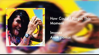 Download Imanez - How Could I Forget This Moment MP3