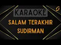 Download Lagu Sudirman - Salam Terakhir [Karaoke]