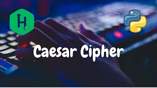 82 - Caesar Cipher Strings Hackerrank Solution Python