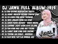 Download Lagu DJ JAWA TERBARU 2025 FULL BASS🎶DJ DUH SAYANG NGAPUNTENE SAESTU🎶DJ SABAR FULL ALBUM VIRAL TERBARU 