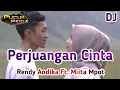 Download Lagu DJ PERJUANGAN CINTA - Rendy Andika Ft. Miita Mpot - Pucuk Pedia Remix
