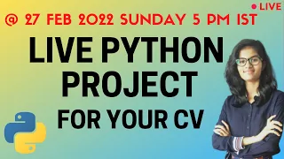 Live python project Announcement Python Project for resume python programming Live 27 feb