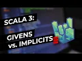 Scala 3 Givens vs Implicits Rock the JVM