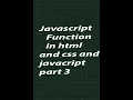 How to Use JavaScript Function in Html and CSS and JavaScript