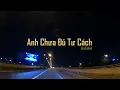 Download Lagu Anh Chưa Đủ Tư Cách (Lofi Ver) - Lý Tuấn Kiệt