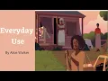 Everyday Use by Alice Walker
