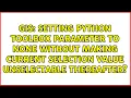 Setting Python Toolbox Parameter to None without making current selection value unselectable