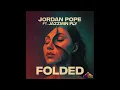 Jordan Pope - Folded (ft Jazzmin Fly) [J.P's Original Funkhut Vocal]