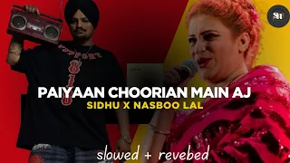 Paiyaan Choorian Main Aj Sidhu X Nasboo Lal Remix Song Sh Slowe 