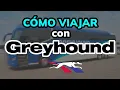 Requirements and How to Travel with GREYHOUND in the USA 2026