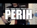 Download Lagu PERIH - Ariel Noah, Cipt. Mochtar Muhamad (Instrumental Cover) + Lirik