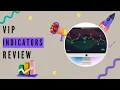 VIP Indicators Review Are They Worth It Full Breakdown Analysis