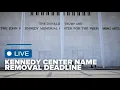 LIVE Crews spotted at Kennedy Center as name removal deadline approaches
