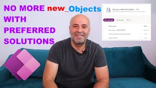 No More New Objects With Preferred Solutions PowerPlatformTV 073 