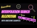 Interpolation Search Algorithm with Examples At A Glance