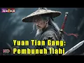 Download Lagu INDO SUB丨Yuan Tian Gang: Pembunuh Ilahi | Aksi / Seni Bela Diri/ Fantasi  | Bioskop Tiongkok 2025