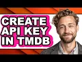 How to Create Api Key in Tmdb only Way