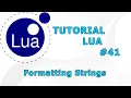 TUTORIAL LUA - Formatting Strings