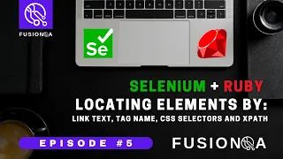 FusionQA Episode 5 of Selenium Ruby Locating Elements by Link Text Tag CSS Selectors XPath