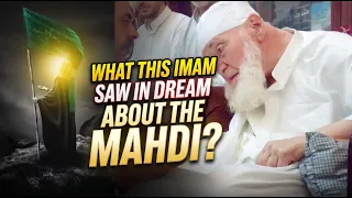 WHAT THIS IMAM SAW IN DREAM ABOUT THE MAHDI?