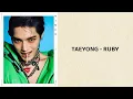 TAEYONG - RUBY (lyrics)