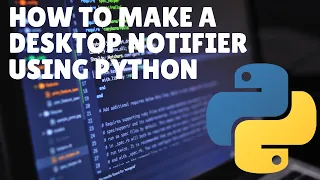 How to make a desktop notifier using python PYTHON coding